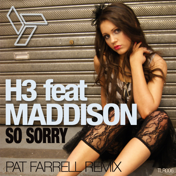 H3 feat Maddison - So Sorry (Pat Farrell Remix)
